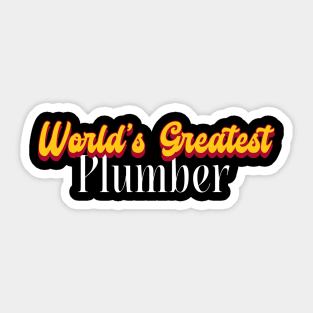 World's Greatest Plumber! Sticker